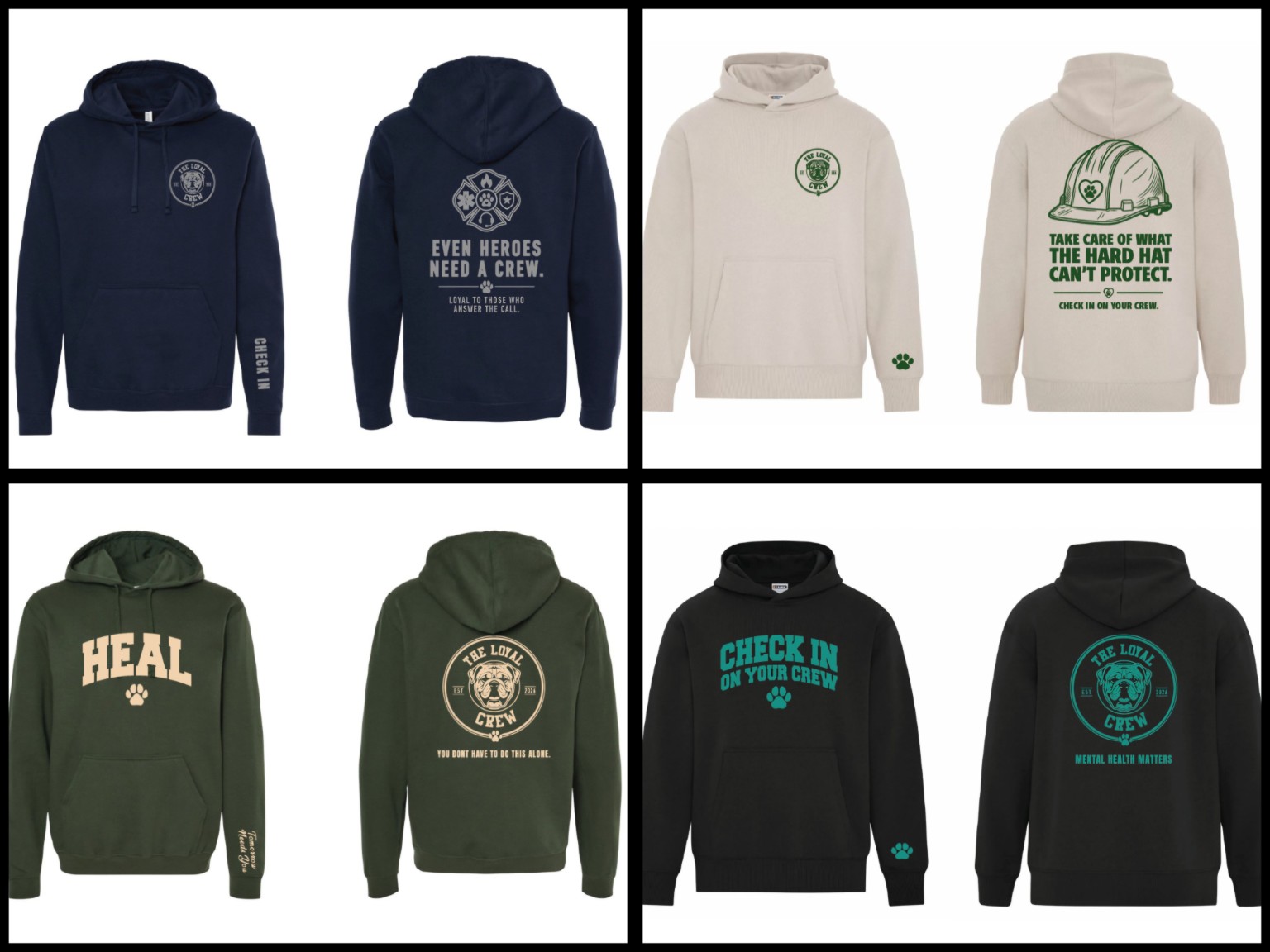 Front and back of Loyal Crew hoodies: Even heroes need a crew, Take care of what the hard hat can’t protect, HEAL, and Check in on your crew